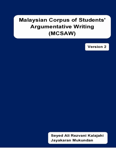 Malaysian Corpus of Students’ Argumentative Writing (MCSAW)