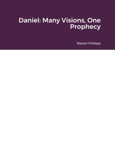 Daniel: Many Visions, One Prophecy