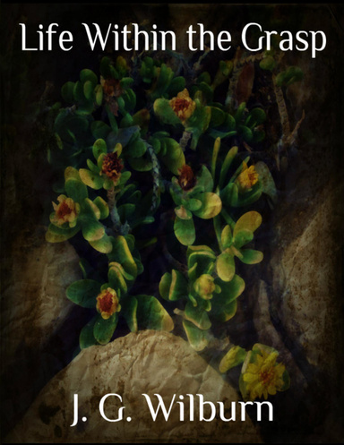 Life Within the Grasp