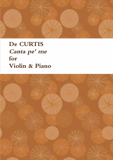 "Canta pe' me" for Violin & Piano. Sheet Music.