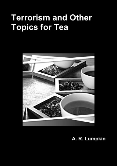 Terrorism and Other Topics for Tea