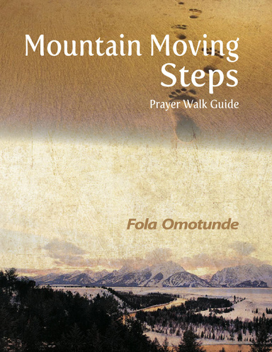 Mountain Moving Steps, Prayer Walk Guide