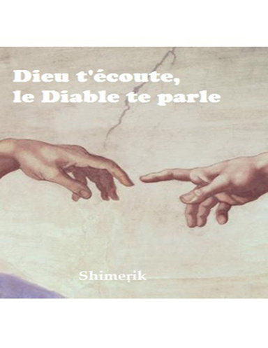 Dieu t'écoute, le Diable te parle