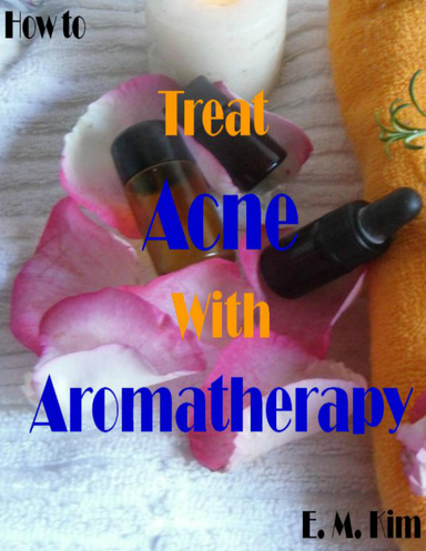 How to Treat Acne with Aromatherapy