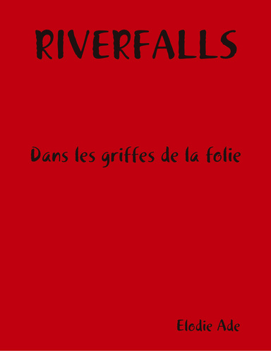 RIVERFALLS, Dans les griffes de la folie