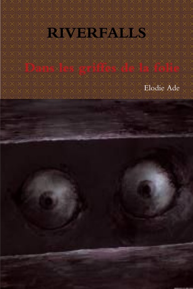 RIVERFALLS, Dans les griffes de la folie