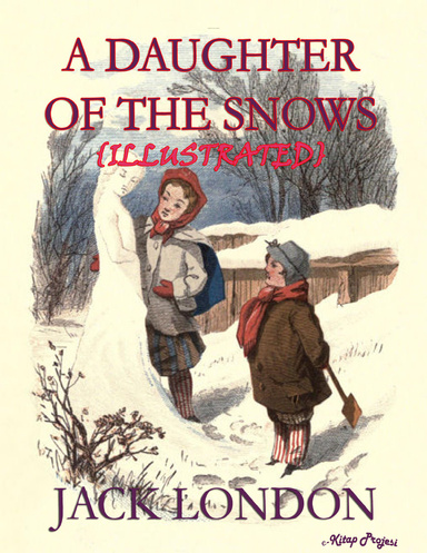 A Daughter of the Snows  {Illustrated}