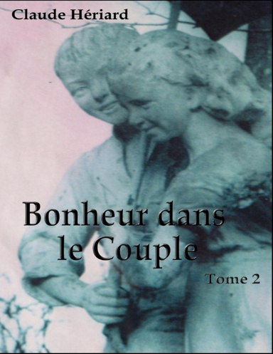 Bonheur dans le couple - Tome 2