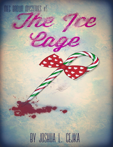 The Ice Cage -  Meg Brown Mysteries #5