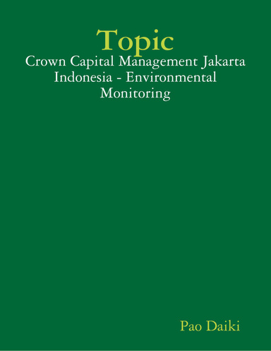 Topic: Crown Capital Management Jakarta Indonesia - Environmental Monitoring
