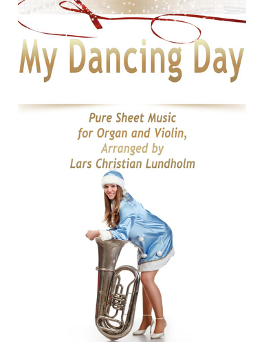 My Dancing Day Pure Sheet Music for Organ and Violin, Arranged by Lars Christian Lundholm