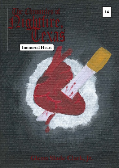 The Chronicles of Nightfire, Texas #14 "Immortal Heart"