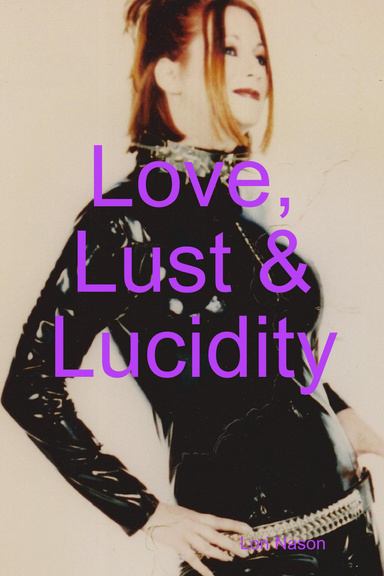 Love, Lust & Lucidity