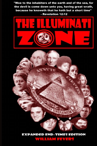 The Illuminati Zone: Expanded End-Times Edition