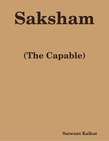 Saksham: (The Capable)