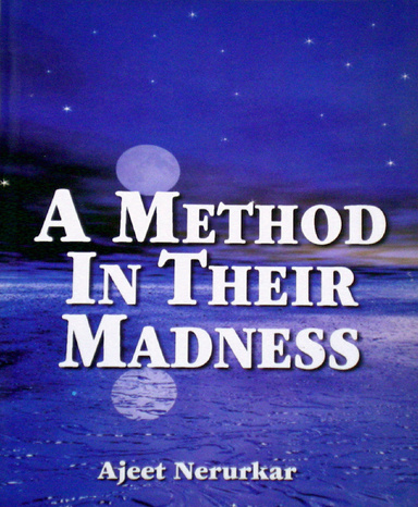 A METHOD IN THEIR MADNESS