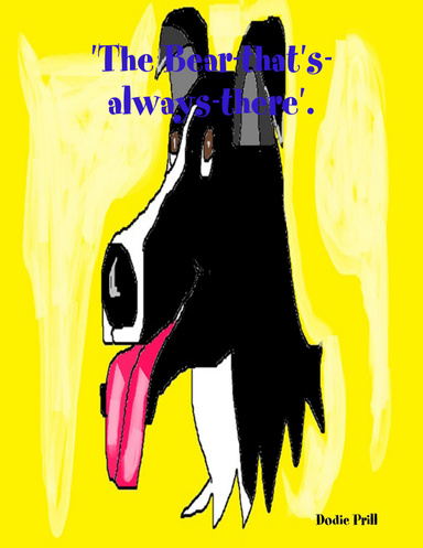 'The Bear-That's-Always-There'.