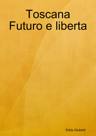 Toscana Futuro e liberta