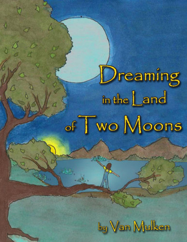 Dreaming in the Land of Two Moons
