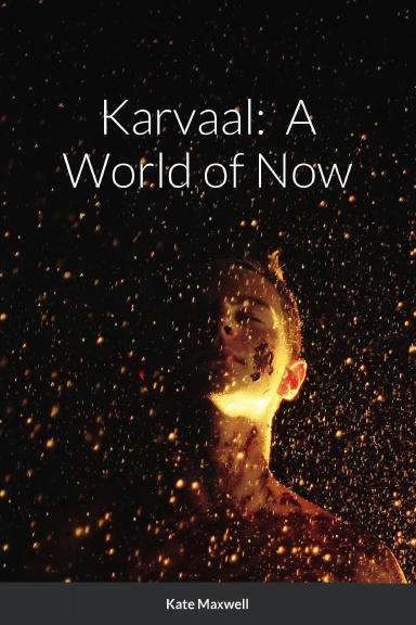 Karvaal:  A World of Now