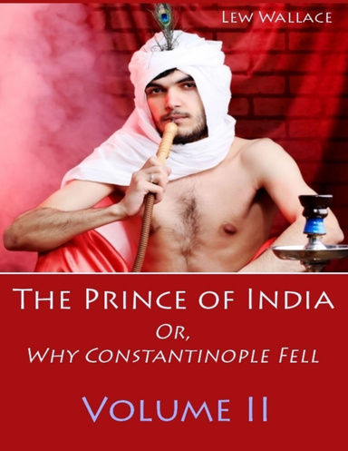 The Prince of India : Or, Why Constantinople Fell, Volume II (Illustrated)