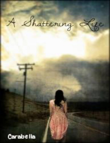 A Shattering Life