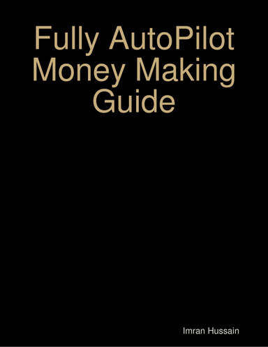 Fully AutoPilot Money Making Guide