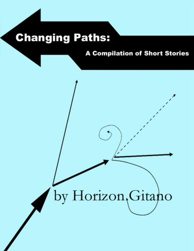 Changing Paths: A Compilation of Short Stories