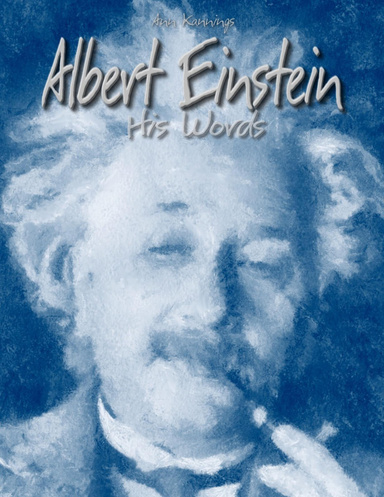 Albert Einstein: His Words