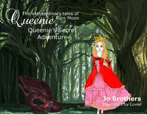 The Extraordinary Tales of Queenie Alice Moon - Queenie's Secret Adventure