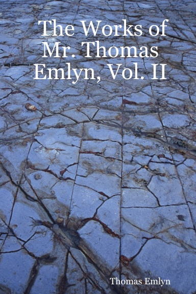 The Works of Mr. Thomas Emlyn, Vol. II