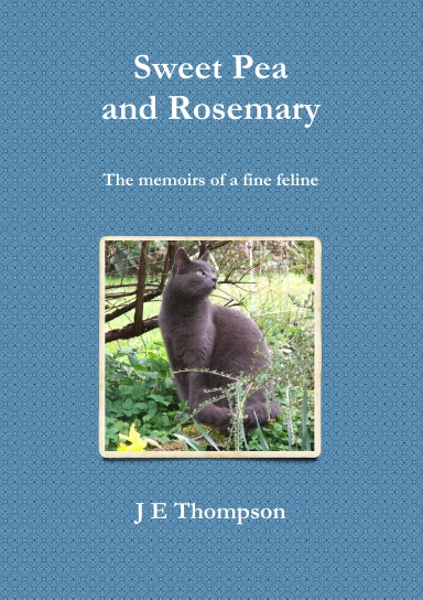 Sweet Pea and Rosemary - The memoirs of a fine feline