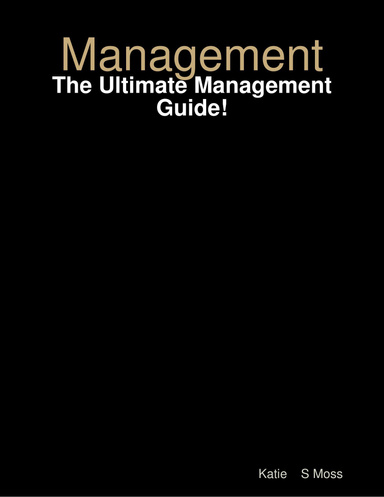 Management: The Ultimate Management Guide!