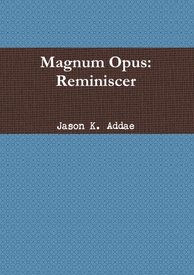 Magnum Opus: Reminiscer