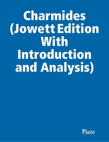 Charmides (Jowett Edition With Introduction and Analysis)