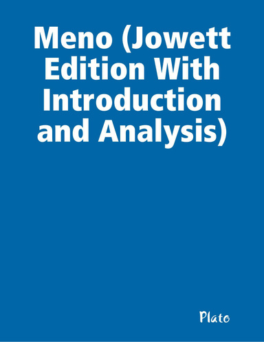 Meno (Jowett Edition With Introduction and Analysis)