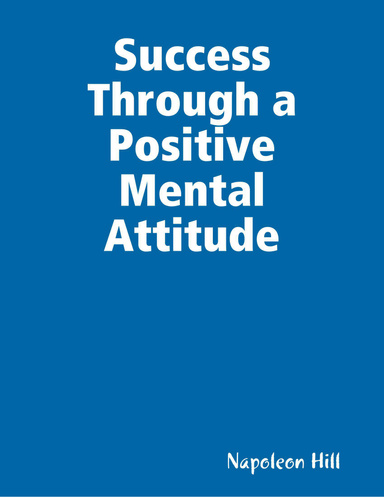 Success Through a Positive Mental Attitude