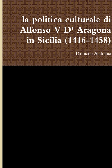 la politica culturale di Alfonso V D' Aragona in Sicilia (1416-1458)