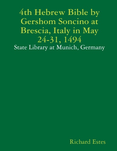 4th Hebrew Bible by Gershom Soncino at Brescia, Italy in May 24-31, 1494 - State Library at Munich, Germany