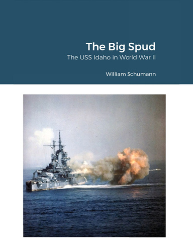 The Big Spud: The USS Idaho In World War II: A War Diary By a Member of Its VO Squadron