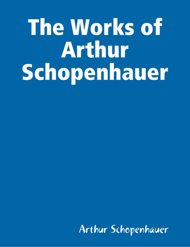 The Works of Arthur Schopenhauer