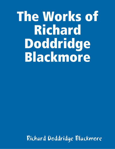 The Works of Richard Doddridge Blackmore