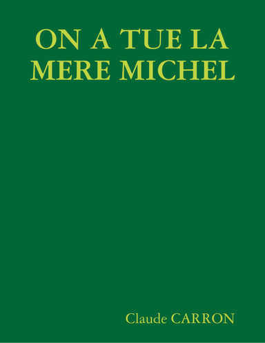 ON A TUE LA MERE MICHEL