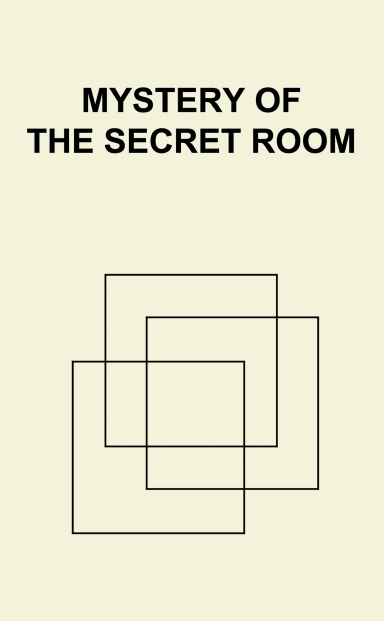 MYSTERY OF THE SECRET ROOM