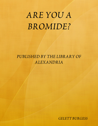 ARE YOU A BROMIDE?