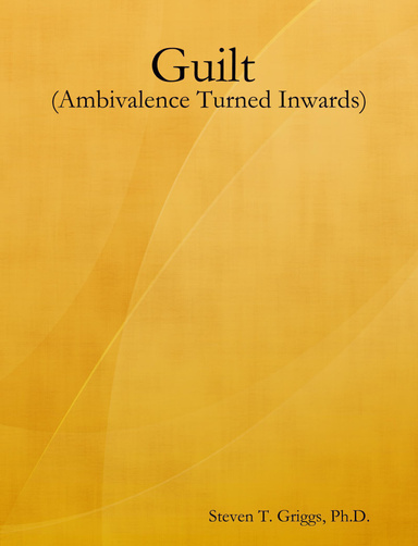 The Psychology of Guilt (Ambivalence Turned Inwards)