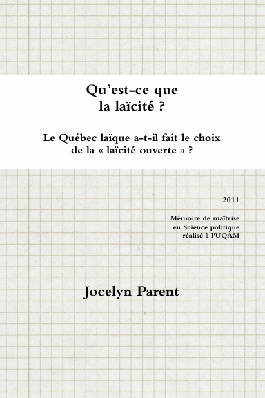 Qu’est-ce que la laïcité ? Le Québec laïque a-t-il fait le choix de la « laïcité ouverte » ?