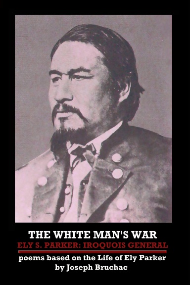 THE WHITE MAN'S WAR ELY S. PARKER: IROQUOIS GENERAL