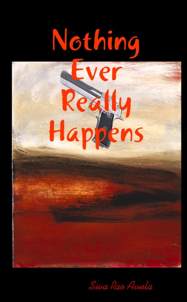 Nothing Ever Really Happens