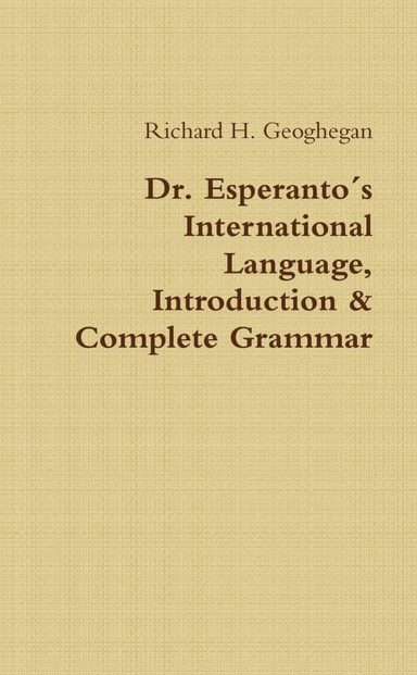 Dr. Esperanto's International Language, Introduction & Complete Grammar
